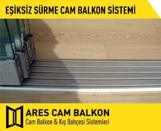 Eşiksiz Sürme Cam Balkon Sistemi